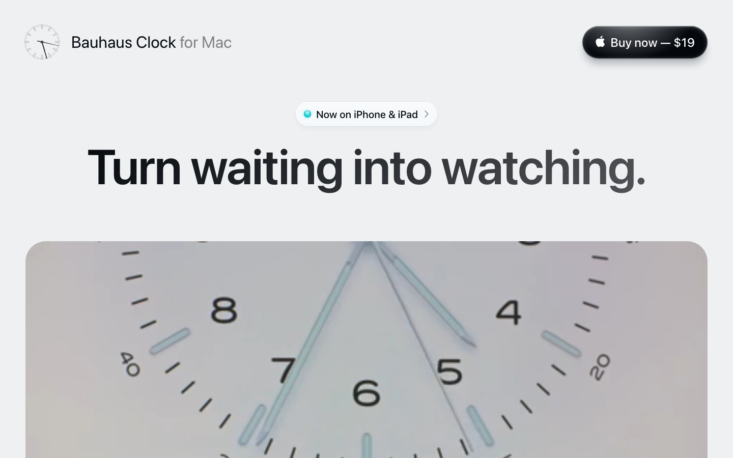 Bauhaus Clock - Most Elegant Clock for Mac, iPhone and iPad - Premium clock screensaver for Mac and App for iPhone and iPad with authentic mechanical movements, customizable dials, and Bauhaus design. Transform your Mac's idle time. $19, lifetime updates.  ·  minimalism, swiss, monochrome, vintage, developer-tools, creator, portfolio, hero-fullbleed, logo-cloud, hero-with-cta
