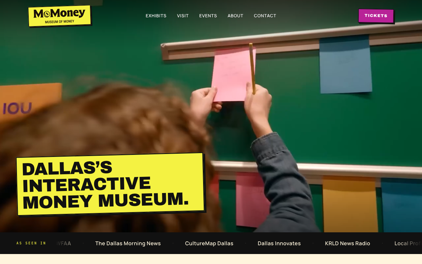Explore MoMoney, an interactive money museum in downtown Dallas with 28 hands-on exhibits, family-friendly fun, and GA, VIP, and group tickets. · playful, minimalism, education, non-profit, hero-fullbleed, logo-cloud, sticky-nav