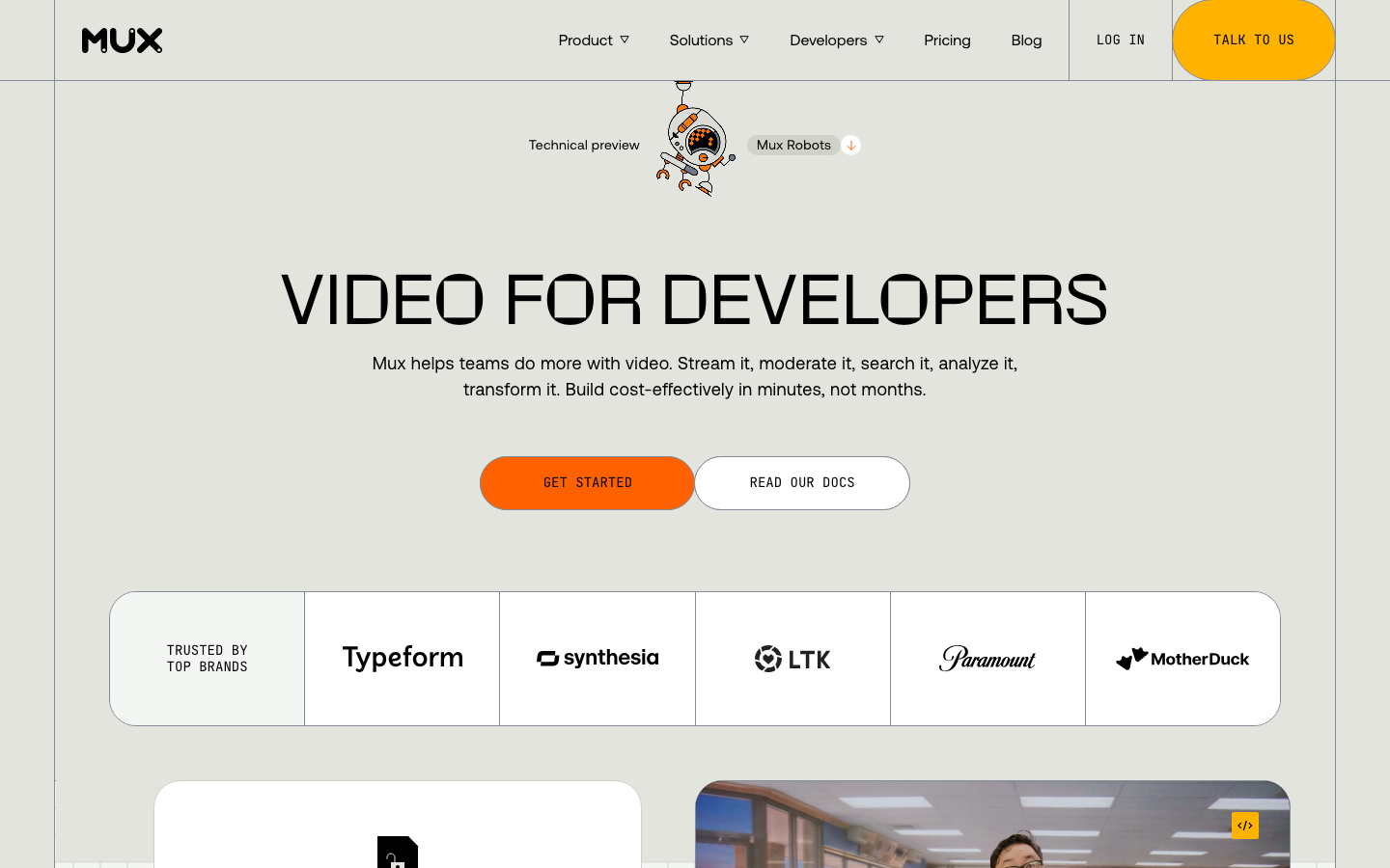Mux helps teams ship high-performance and cost-effective video in minutes, not months. Build better video into anything from websites to platforms to AI workflows. · minimalism, swiss, brutalism, developer-tools, saas, ai, hero-with-cta, logo-cloud, feature-trio, sticky-nav