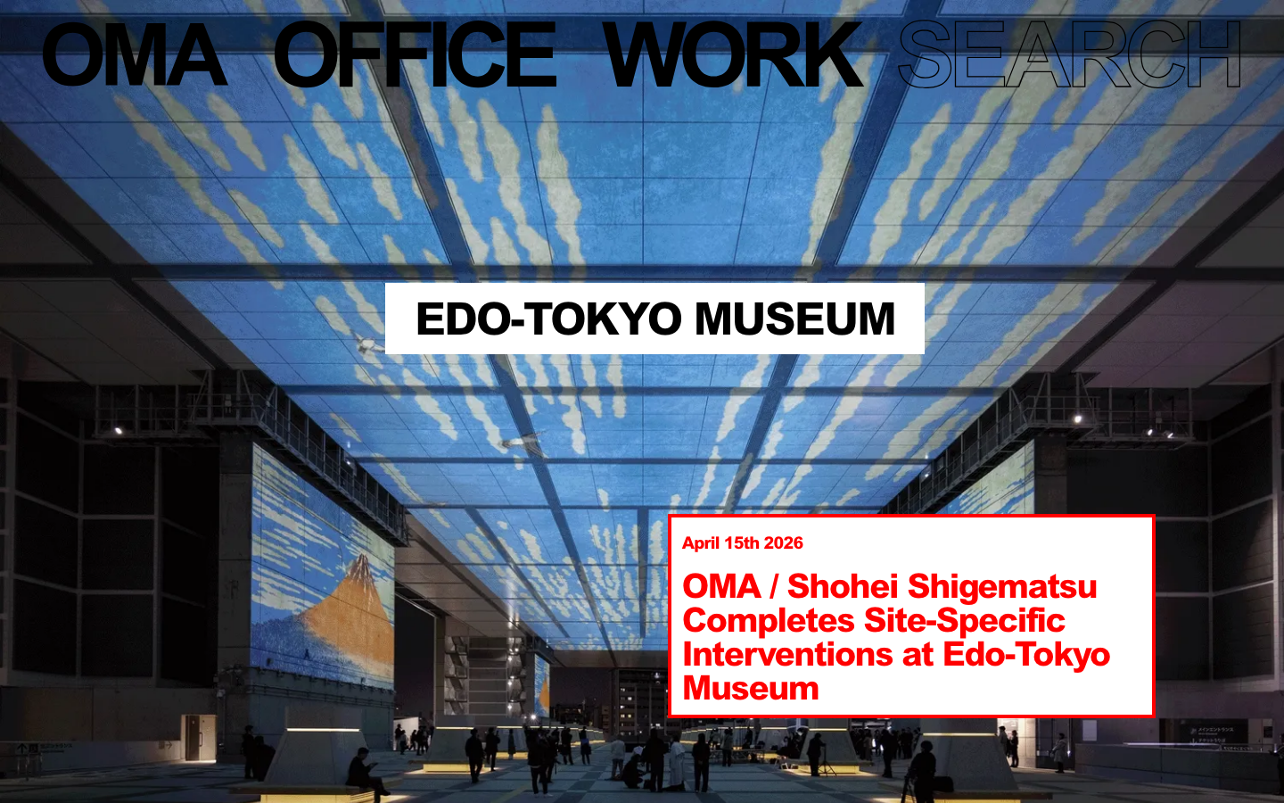 The page prioritizes a large, atmospheric image, establishing a sense of place and scale. Text is minimal, serving to identify the subject and event, maintaining a clean and authoritative feel. · architecture photography, museum design, oma project, edo-tokyo museum, architectural visualization, contemporary architecture, interior space, large format photography