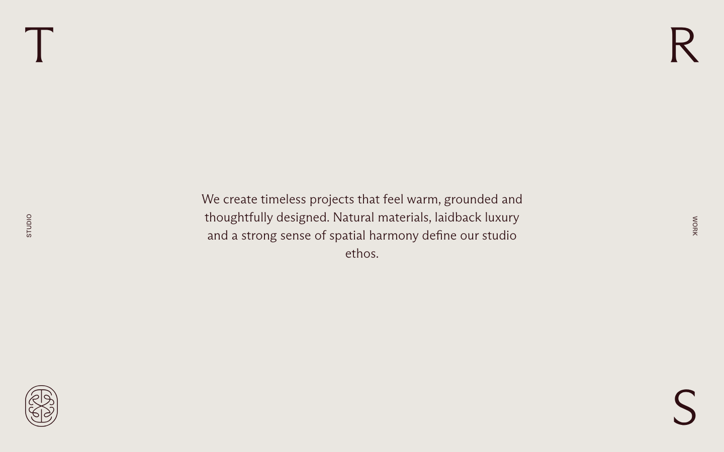 TR Studio · Projects - Extreme negative space with a centered typographic statement. The layout uses a perimeter-based navigation system with large, sparse serif characters in the corners.  ·  minimalist architecture portfolio, editorial layout, beige aesthetic, high negative space, luxury studio landing